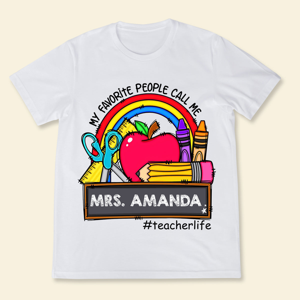 My Favorite People Call Me Teacher School - Apparel - Gift For Teacher MyFavoritePeopleCallMeTeacherSchool-2.jpg