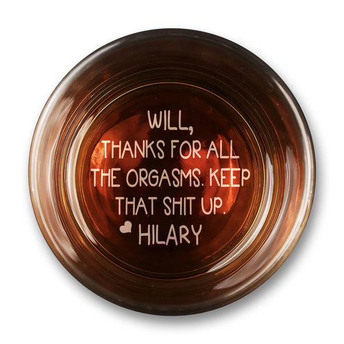 Thanks For All The Orgasms Anniversary Gift For Him - Personalized Engraved Whiskey Glass PSL1722392956533497.jpg