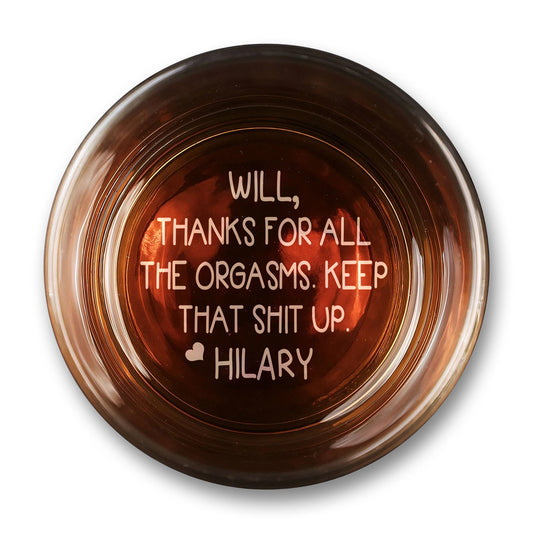 Thanks For All The Orgasms Anniversary Gift For Him - Personalized Engraved Whiskey Glass PSL1722392956533497.jpg