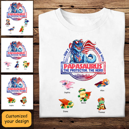 Papasaurus The Protector The Hero - Personalized Apparel - Gift For Father, Grandpa PapasaurusTheProtectorTheHero-1.jpg