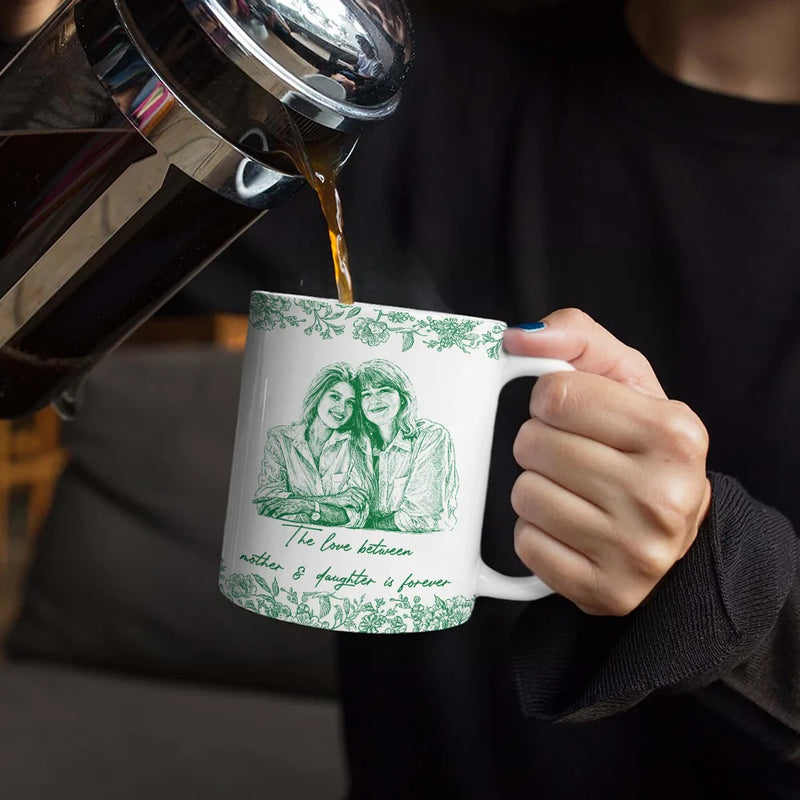 Custom Photo Pencil Sketch The Love Between Mother & Daughter - Personalized White Mug