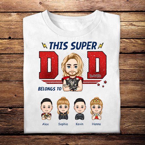 This Superdad Belongs To - Personalized Apparel - Gift For Father, Dad, Father's Day, Birthday Gift TH35B5_1.jpg