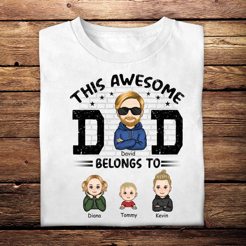 This Awesome Daddy Belongs To - Personalized Apparel - Gift For Daddy, Father, Dad, Father's Day TH7707_1.jpg