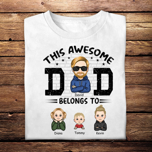 This Awesome Daddy Belongs To - Personalized Apparel - Gift For Daddy, Father, Dad, Father's Day TH7707_1.jpg