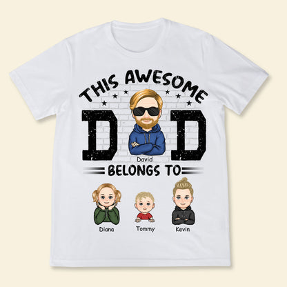 This Awesome Daddy Belongs To - Personalized Apparel - Gift For Daddy, Father, Dad, Father's Day THISAW_1.jpg