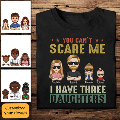 You Cant Scare Me I Have 2 Daughters - Personalized Apparel - Gift for Father YouCantScareMeIHave2Daughters-1_632c4c86-8ca7-45bb-a26f-c7791a0ca289.jpg