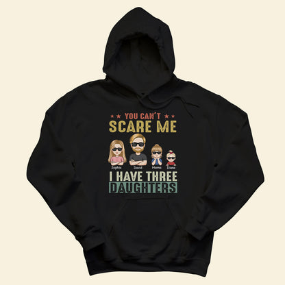 You Cant Scare Me I Have 2 Daughters - Personalized Apparel - Gift for Father YouCantScareMeIHave2Daughters-2_a62babbd-52cd-4802-a708-09cf350412eb.jpg