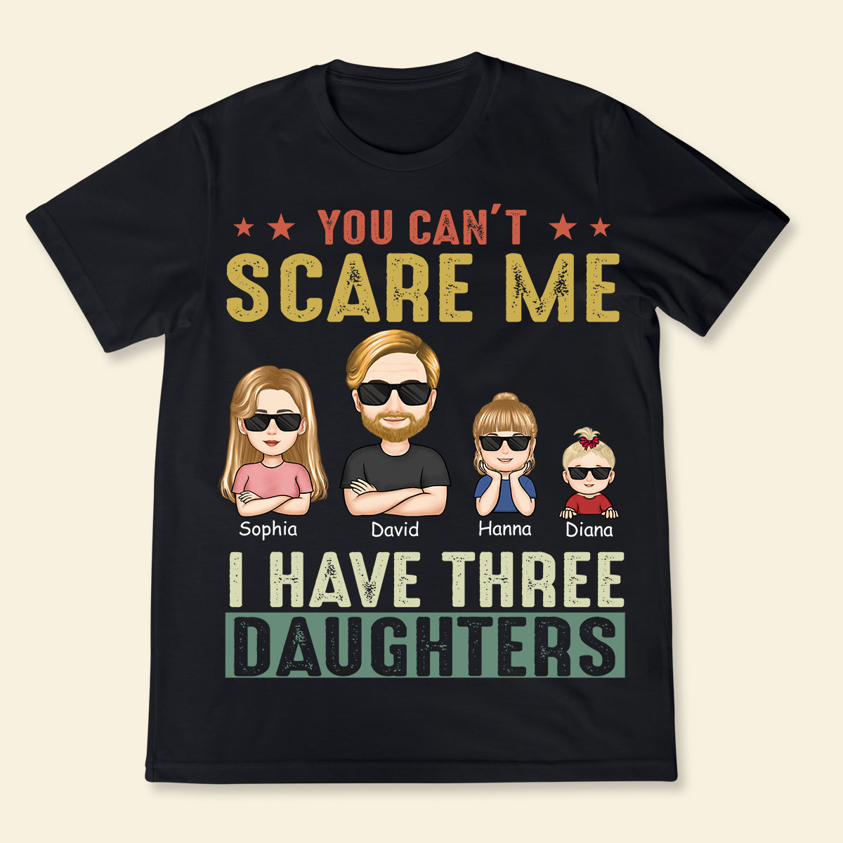 You Cant Scare Me I Have 2 Daughters - Personalized Apparel - Gift for Father YouCantScareMeIHave2Daughters-3_411582a3-2278-48d8-b350-6c971dd120bc.jpg
