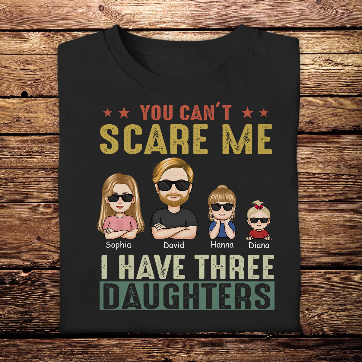You Cant Scare Me I Have 2 Daughters - Personalized Apparel - Gift for Father YouCantScareMeIHave2Daughters-6_7643f92b-dbab-4d7c-b211-d8d7298751a5.jpg