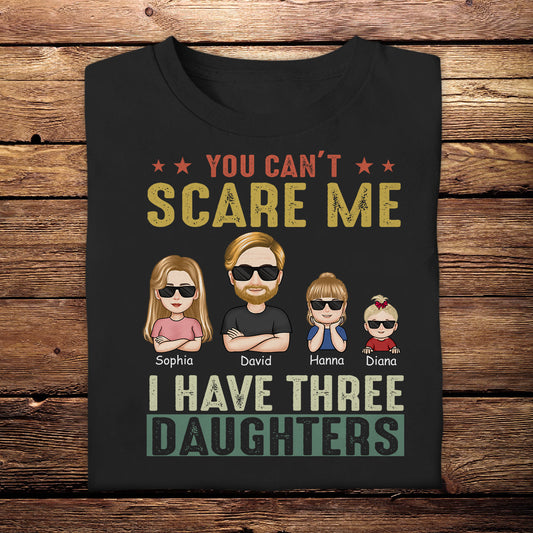 You Cant Scare Me I Have 2 Daughters - Personalized Apparel - Gift for Father YouCantScareMeIHave2Daughters-6_7643f92b-dbab-4d7c-b211-d8d7298751a5.jpg