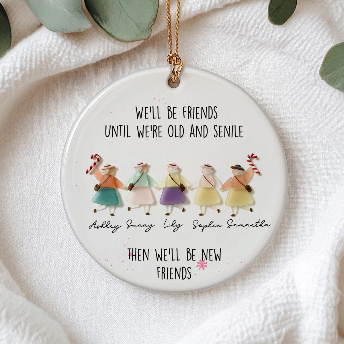 Personalized We'll Be Friends Until We're Old And Senile Sea Glass Effect Christmas Ornament with 2-6 Names, Christmas Gift for Friends a0d45149-93b1-467b-9116-e38ed3d5240b-8.jpg