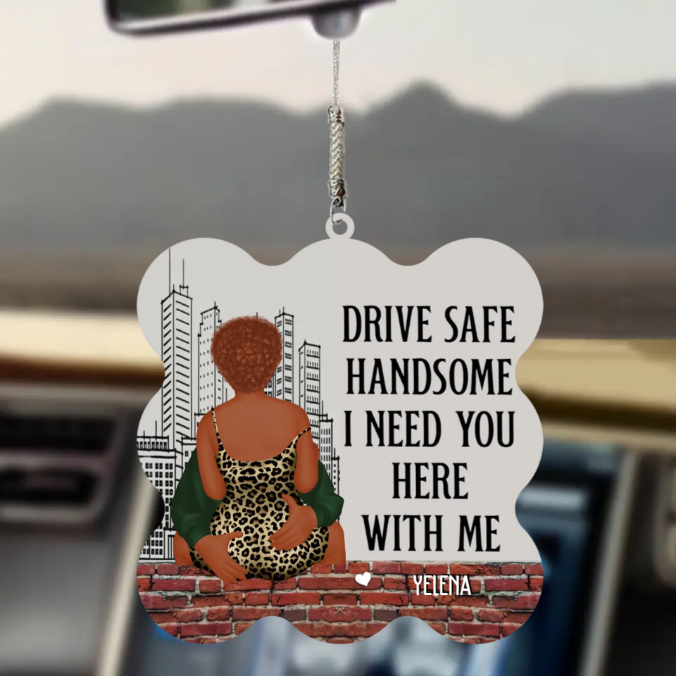Drive Safe Handsome I Need You Here With Me - Personalized Car Ornament - Gift For Boyfriend, Valentine's Gift banner-3_a448394a-a416-4078-8ef6-776e6ca29a08.png