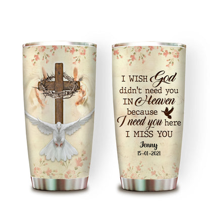 I Wish God Didn't Need You In Heaven Personalized Tumbler Memorial banner-GG_12023e05-1648-47e4-acb7-ddc90e9f6be9.jpg