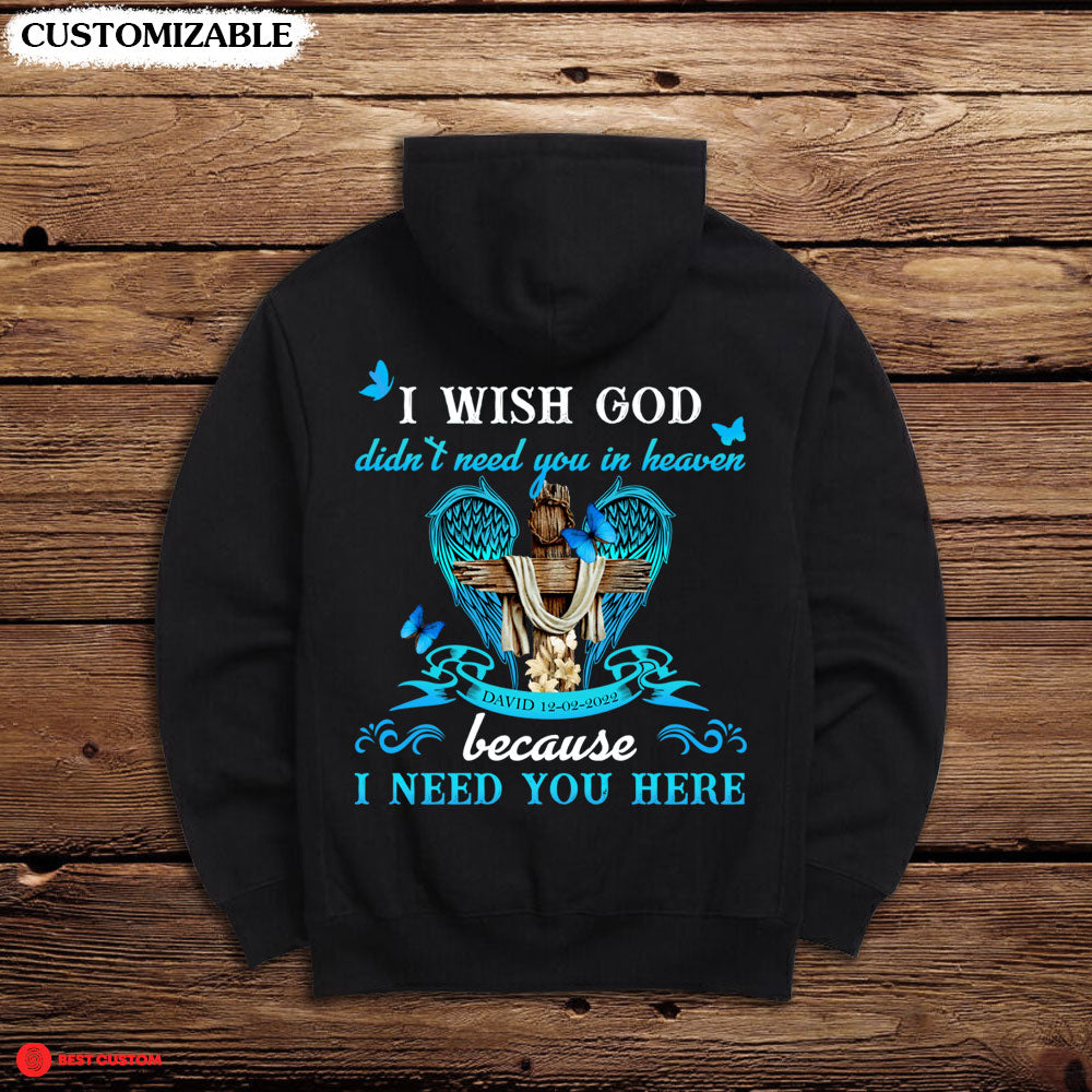 I Need You Here - Personalized Back Design Apparel - Memorial banner-Hoodie-FB_61f52a65-deec-43f6-a18b-e11ce4e4fa49.jpg