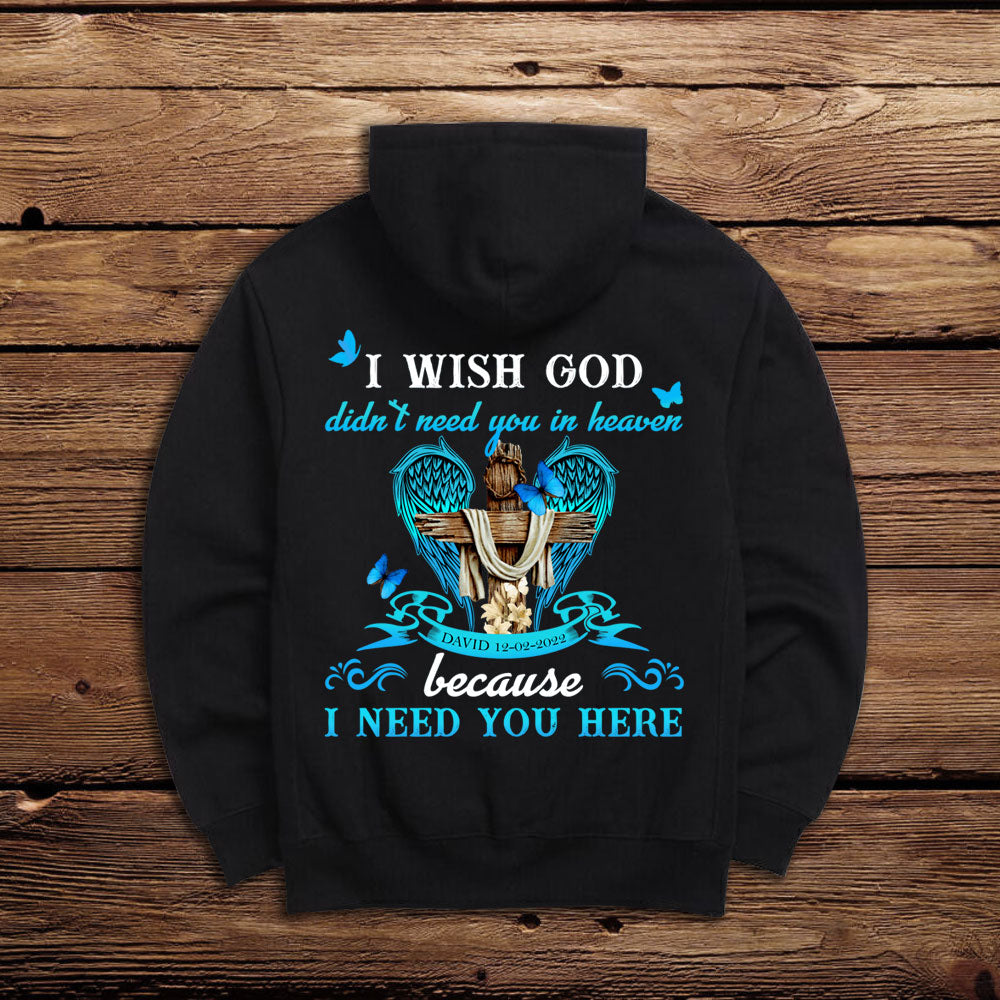 I Need You Here - Personalized Back Design Apparel - Memorial banner-Hoodie-GG_097299ad-f0c4-438a-8da0-e68f5fa9b5f7.jpg