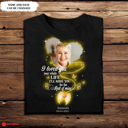 I'll Miss You For The Rest Of Mine - Personalized Photo Apparel - Memorial banner-T-shirt-FB_5088c2a9-6473-43d5-bbd5-31cd6f99cc37.jpg