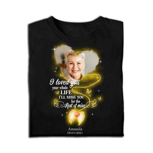 I'll Miss You For The Rest Of Mine - Personalized Photo Apparel - Memorial banner-T-shirt-GG_fbebb20e-c6b0-4e31-bd36-fa203b8ba8ef.jpg