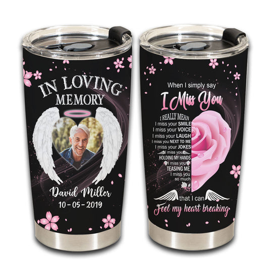 I Miss You, I Can Feel My Heart Breaking Personalized Photo Tumbler Memorial banner-gg_d2b7b7b5-6808-47e9-9e30-40fc9fec391a.jpg