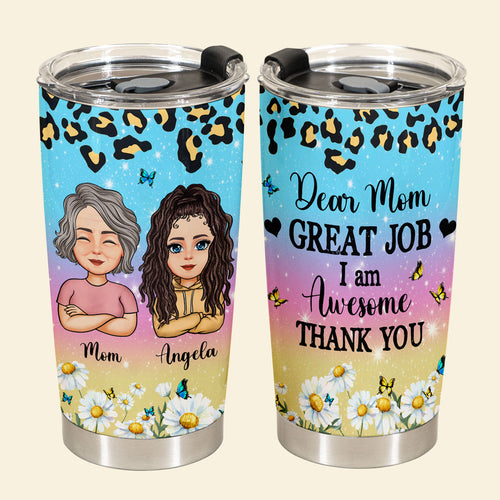 Dear Mom, Great Job - Personalized Tumbler - Gift For Mom, Mother's Day, Birthday, Loving Gift banner1_2646f8ab-233e-46cf-8da9-16519d45b657.jpg