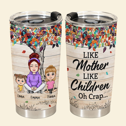 Like Mother Like Children Oh Crap - Personalized Tumbler - Gift For Mom, Grandma, Mother's Day banner1_2afdcaed-2a22-4125-a9e2-755f20fcef8f.jpg