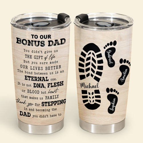 To my bonus dad - Personalized Tumblers - Gift For Step Dad, Bonus Dad banner1_c5f31bd8-e1e4-4f59-be27-3679913c702b.jpg