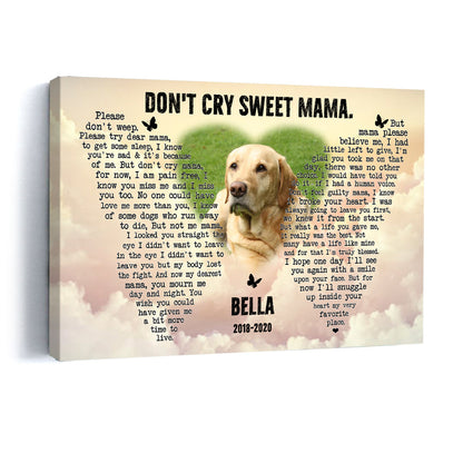 Don't Cry Sweet Mama - Personalized Photo Canvas - Memorial Dog banner1_d6ed0c64-03e9-4ca9-bd02-6bc0bf3dba29.jpg