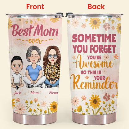 Sometimes You Forget You Are Awesome - Personalized Tumbler - Gift For Mom, Mother's Day, Birthday Gift banner3_83f83e6e-5c47-49b1-a8ad-3e56c9f4050e.jpg