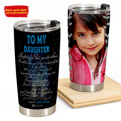 I Will Always Be There To Support You - Personalized Photo Tumbler - Gift For Daughter banner3_d385c13b-c24a-445a-8eba-0721c680334e.jpg