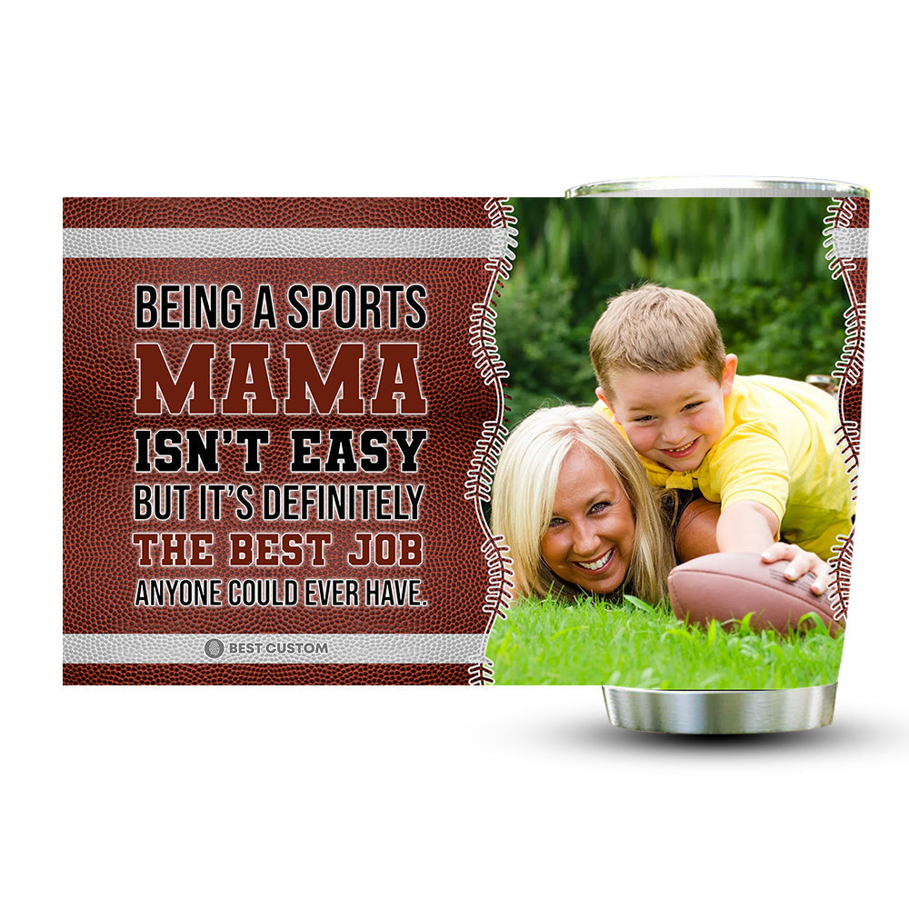 Being A Sports Mama Isn't Easy - Personalized Photo Tumbler - Gift For Mom banner5.4_d09f77dd-502a-4eaf-ba6c-27c948b6b4e8.jpg