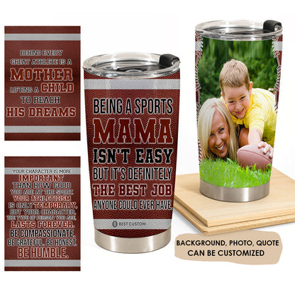 Being A Sports Mama Isn't Easy - Personalized Photo Tumbler - Gift For Mom banner5_3f7d231f-df37-4151-a136-7f8c03b3288c.jpg