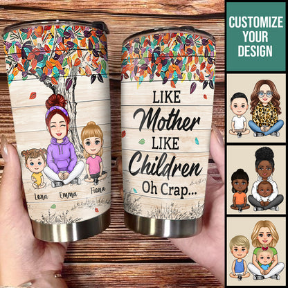 Like Mother Like Children Oh Crap - Personalized Tumbler - Gift For Mom, Grandma, Mother's Day bannerLikeMotherLikeChildrenOhCrap_b32c1e2a-91db-4d72-be7b-5d58359613ef.jpg