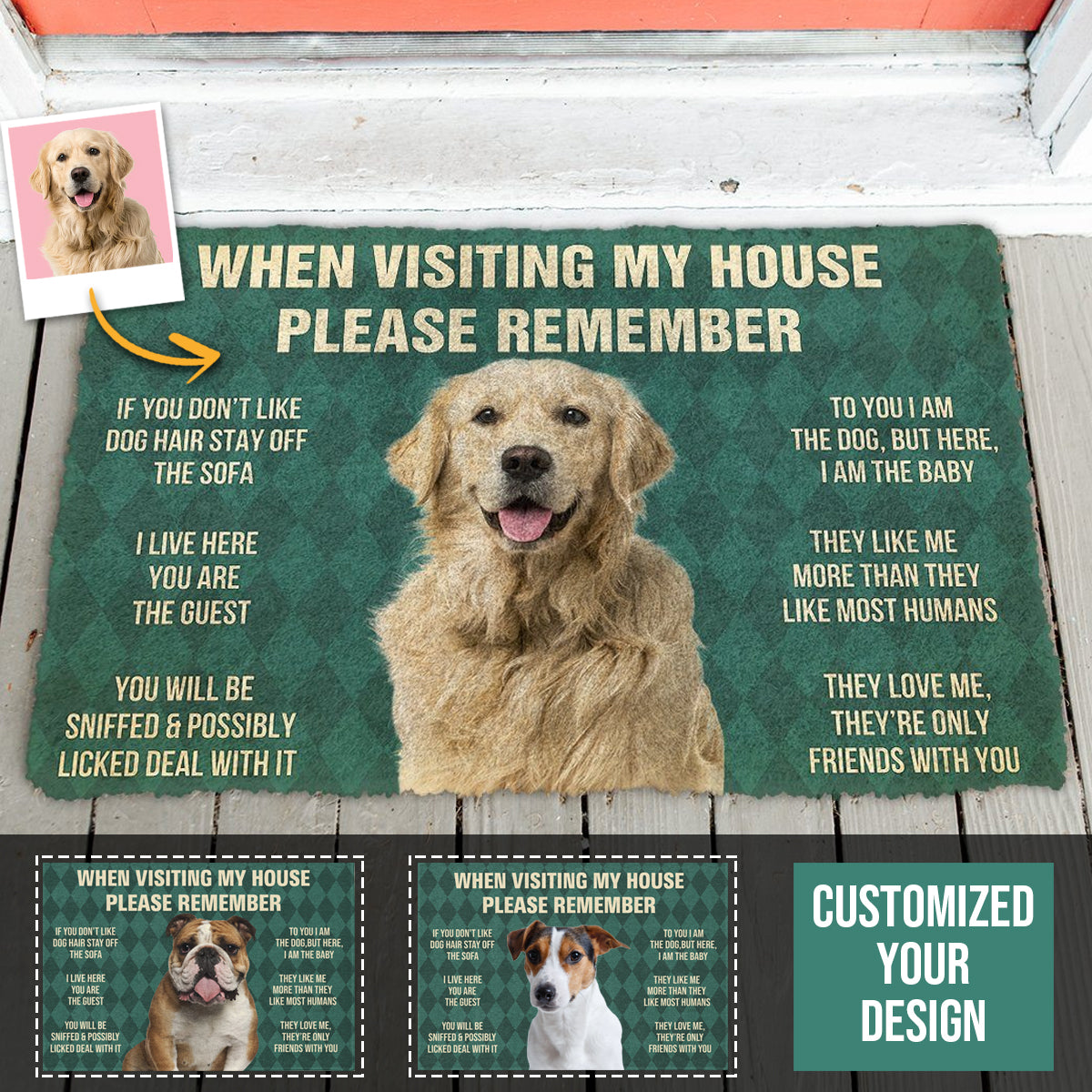 When Visiting My House Please Remember Love Dog Rules Upload Photo - Personalized Doormat - Dog , Gifts For Dog Lovers bannerWhenVisitingMyHousePleaseRememberLoveDogRulesUploadPhoto-Personalized.jpg