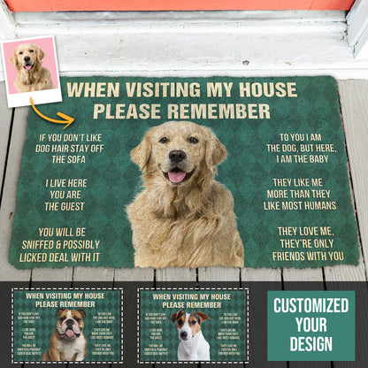 When Visiting My House Please Remember Love Dog Rules Upload Photo - Personalized Doormat - Dog , Gifts For Dog Lovers bannerWhenVisitingMyHousePleaseRememberLoveDogRulesUploadPhoto-Personalized.jpg