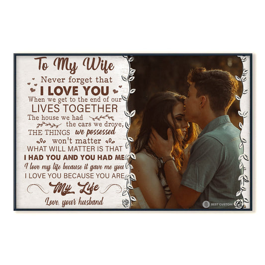 To My Wife Never Forget That I Love You - Personalized Photo Canvas - Gift For Couple bannerposter-fb-neverforgetthatiloveyou.jpg