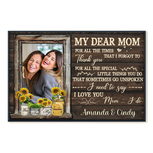 My Dear Mom You Are My Sunshine - Personalized Photo Canvas - Gift For Mom bannerposter-youaremysunshine-gg_10c433ce-9831-4d5e-80d7-52c79efe4290.jpg