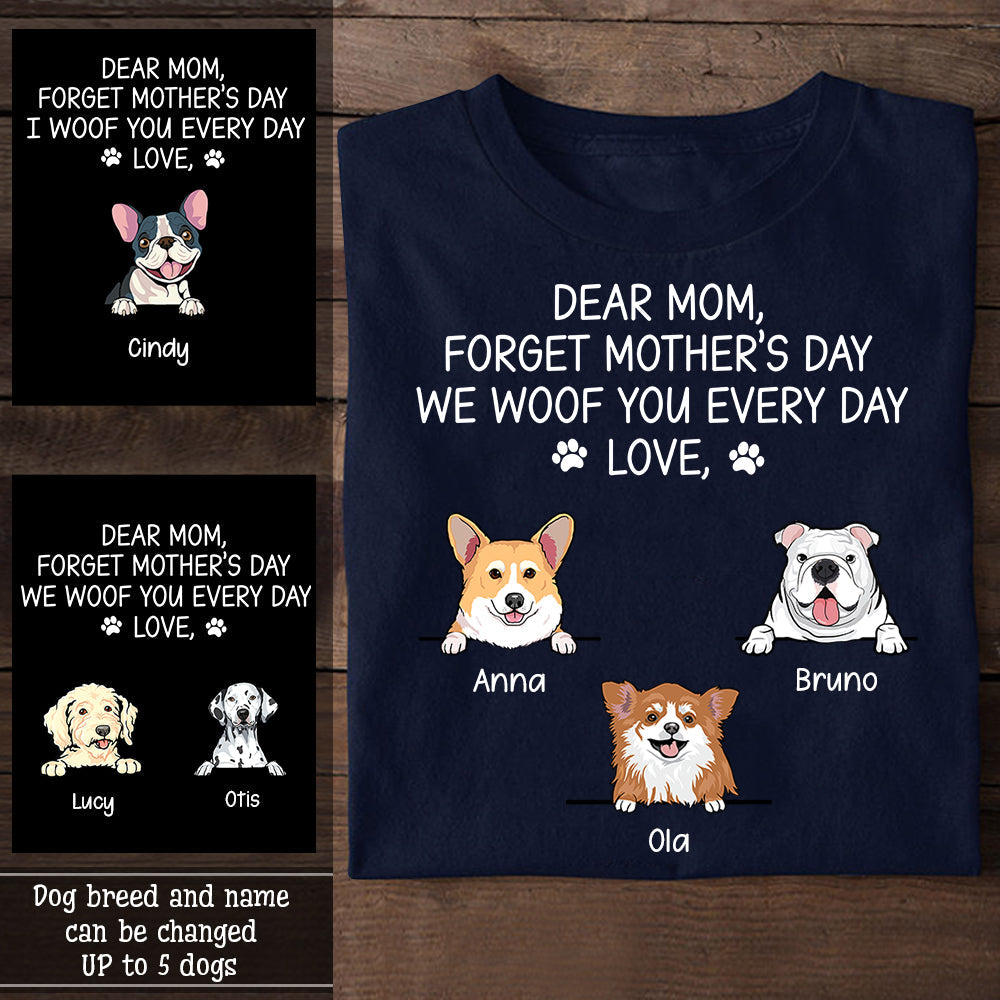 Cute Dog Forget Mother's Day We Woof You Every Day - Personalized Apparel - Dog Mom bannertshirt-cutedog-wewoofyoueveryday-fb.jpg