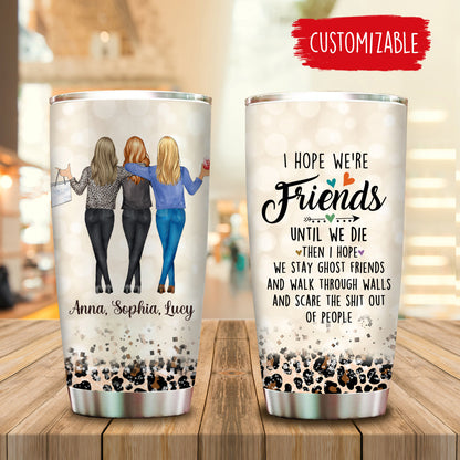 I Hope We're Friends Until We Die Personalized Tumbler bannertumbler-leopard-fba.jpg