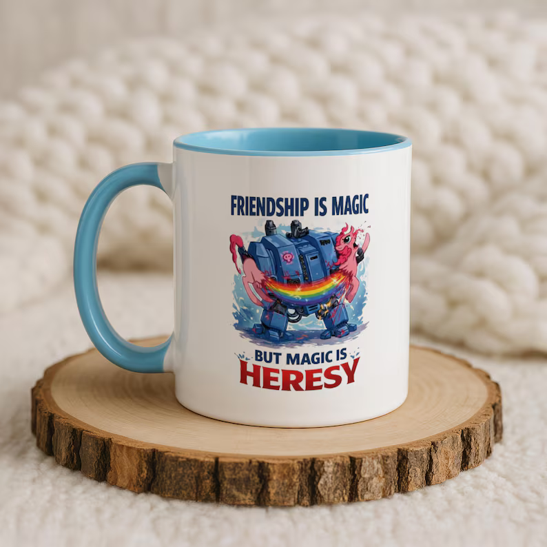 Grimdark Sci-Fi Mug, Friendship is Magic Heresy Cup, Gamer Gift For Hims, Hers d627ca36-d78f-43bd-ae9a-9fa922bff9d7-il_794xN.8104619210_guah_converted.png