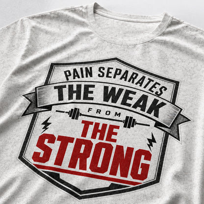 Pain Separates The Weak From The Strong – Gym Motivation Tee - T-Shirt - All over printed da420e76-2272-49a1-80f0-21bbac3f3d1d.jpg