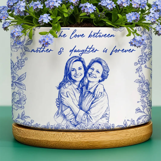 Custom Photo Pencil Sketch A True FriendshipTHe Love Between Mother & Daughters - Personalized Ceramic Plant Pot