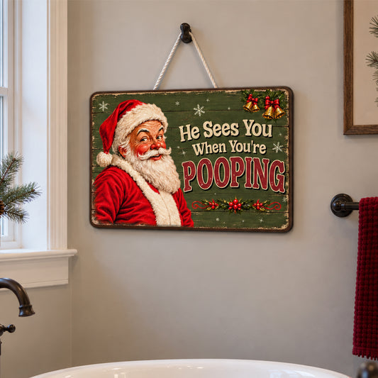 Santa Sees You When You're Pooping - Wood Sign f165ed85-ed07-459c-8c71-5e28344e2aea-MK-2_a5e05e4e-dd43-4aaa-818a-e265e0cfd9c1.jpg
