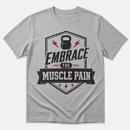Embrace the Muscle Pain Tee - T-Shirt - All over printed f31b3ac2-a13d-4fc9-84b0-b6a627ab3965.png