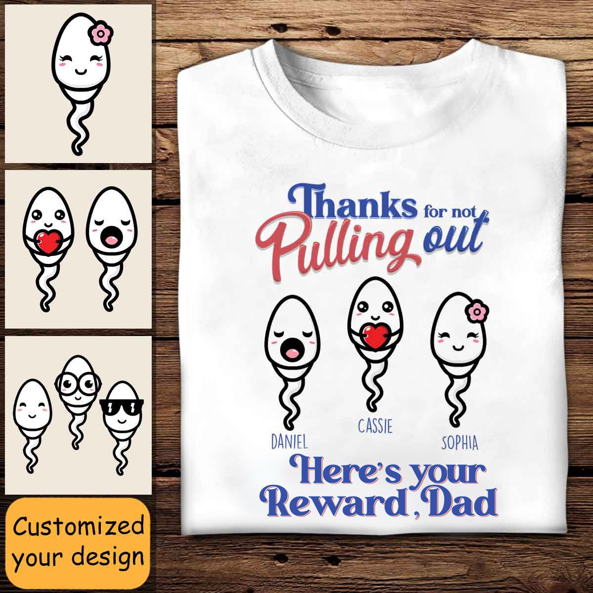Thank For Not Pulling Out - Personalized Apparel - Gift For Dad, Father's Day Gift here_syourrewarddad.jpg