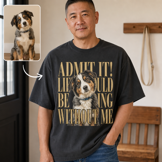 Admit It! – Personalized Photo T-shirt – Dog Lover Gift hero-6a866036c81da78f1494301a.png