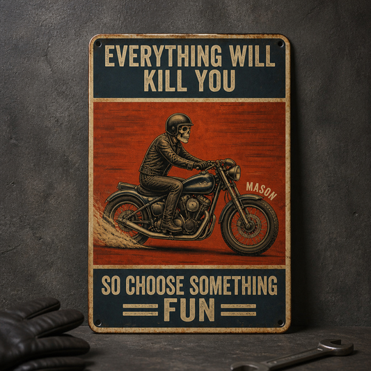 Everything Will K*** You – Personalized Metal Sign – Motorcycle Lover Gift hero-6a8719e8382d8383349bf9bd.png