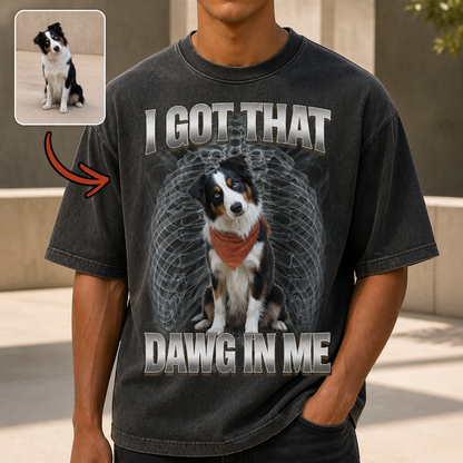 I Got That Dawg in Me – Personalized Photo T-shirt – Dog Lover Gift hero-6a87b2279b36ed8539d733b9.png