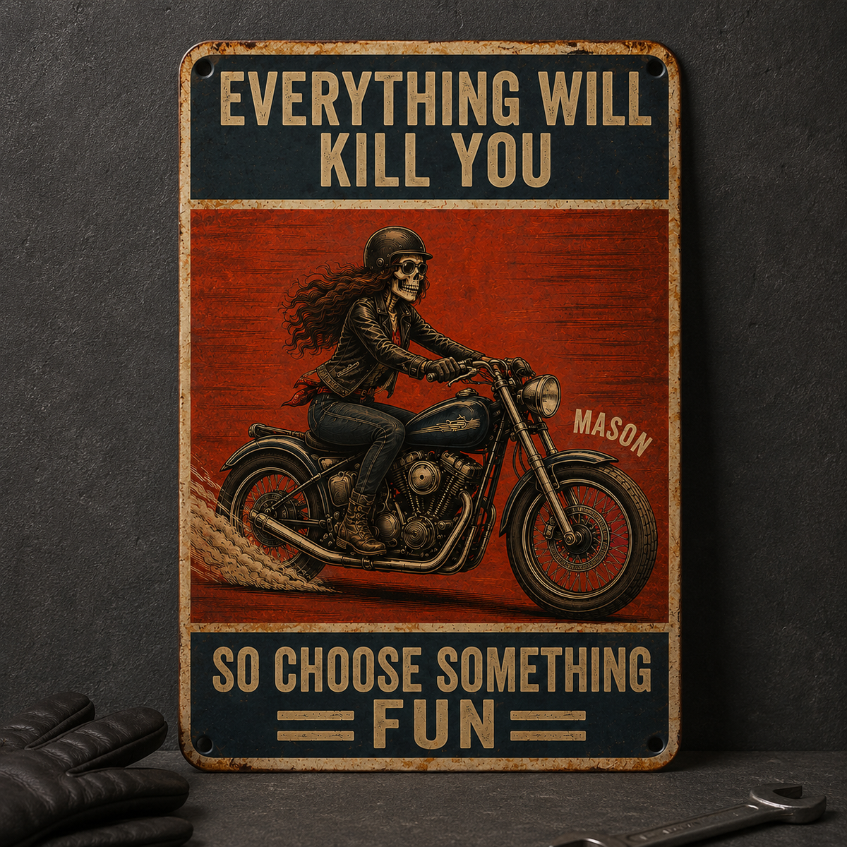 Everything Will K*** You – Personalized Metal Sign – Motorcycle Lover Gift