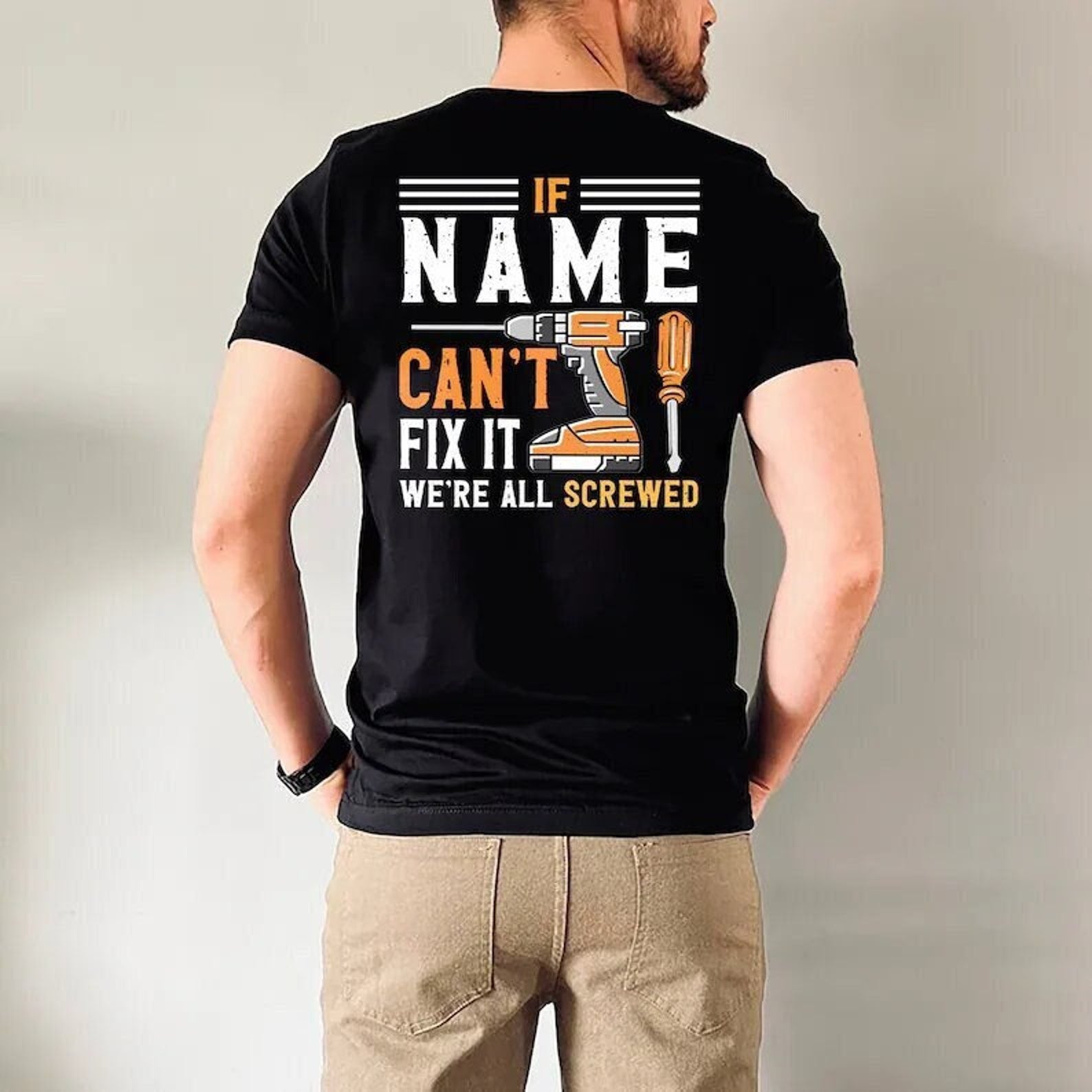 Personalized If Custom Name Can't Fix We're All Screwed Shirt Gift For Father, Father's Day il_1588xN.5915806418_rg2t_1_dd4bec21-e76c-4248-bef6-4dabe508ec78.jpg