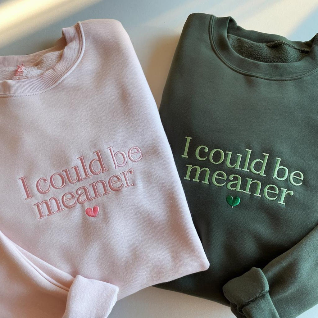 Embroidered I Could Be Meaner Sweatshirt, Spicy Attitude Sweater, Confident Sweatshirt, Funny Parent Sweatshirt, Mean Friend Shirt il_1588xN.6618055011_1ruf.jpg