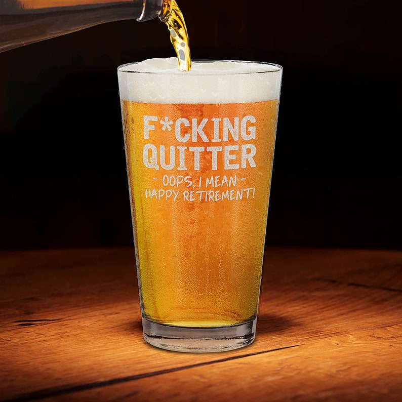Quitter Oops, I Mean Happy Retirement! Engraved Beer Pint Glass Personalized Beer Glass Retirement Gift il_794xN.4101035886_nbxy.jpg